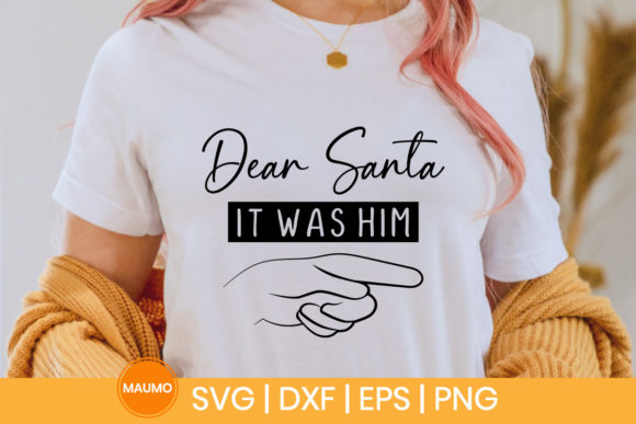 Dear Santa It Was Him Christmas Svg for Crafts