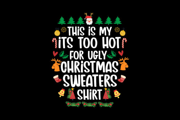 It's Too Hot for Ugly Christmas T-Shirt Design Review